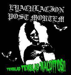 Eyaculacion Post Mortem : Temblad Temblad Malditos